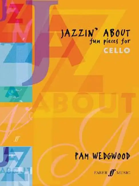 Jazzin' about -- Fun Pieces for Cello by Pam Wedgwood