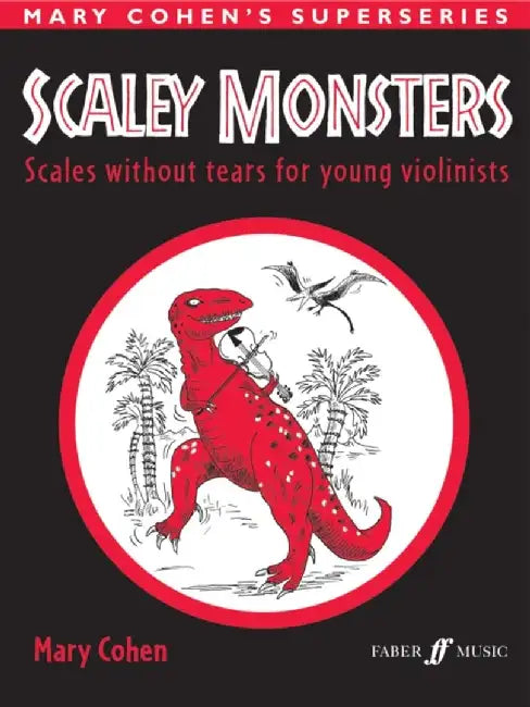 Scaley Monsters for Violin: Scales Without Tears for Young Violinists by Mary Cohen