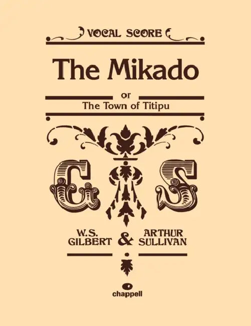Mikado: Vocal Score by William S. Gilbert, Arthur S. Sullivan