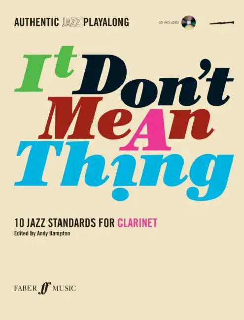 Authentic Jazz Play-Along -- It Don't Mean a Thing: 10 Jazz Standards for Clarinet, Book & CD [With CD (Audio)] by Andy Hampton