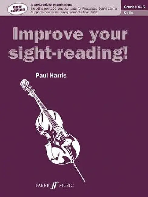 Improve Your Sight-Reading! Cello, Grade 4-5: A Workbook for Examinations by Paul Harris