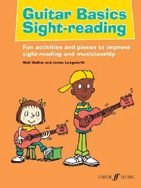 Guitar Basics Sight-Reading: Fun Activities and Pieces to Improve Sight-Reading and Musicianship by Nick Walker