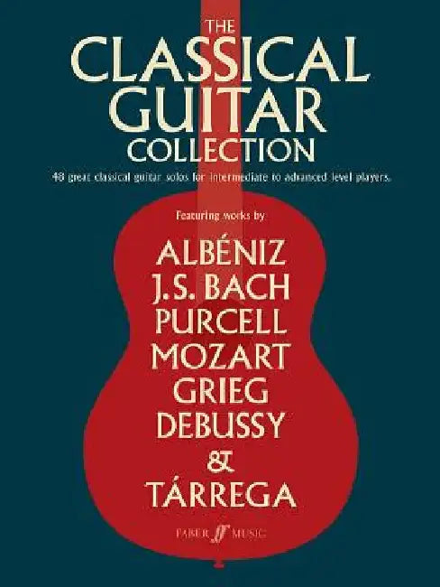 The Classical Guitar Collection: 48 Great Classical Guitar Solos for Intermediate to Advanced Level Players by Julian Bream