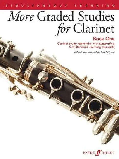 More Graded Studies for Clarinet, Bk 1: Clarinet Study Repertoire with Supporting Simultaneous Learning Elements by Paul Harris