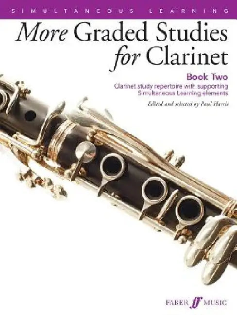 More Graded Studies for Clarinet, Bk 2: Clarinet Study Repertoire with Supporting Simultaneous Learning Elements by Paul Harris