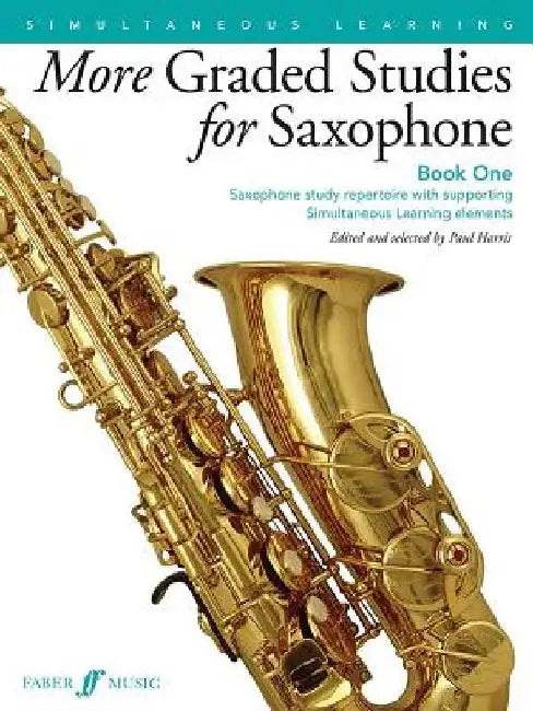 More Graded Studies for Saxophone, Bk 1: Saxophone Study Repertoire with Supporting Simultaneous Learning Elements by Paul Harris