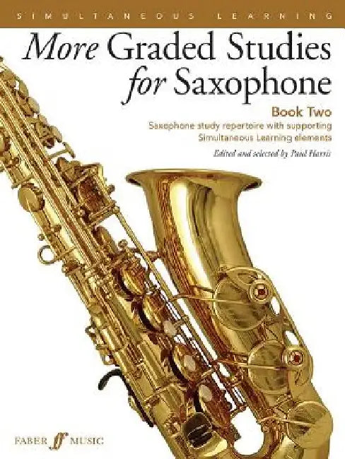 More Graded Studies for Saxophone, Bk 2: Saxophone Study Repertoire with Supporting Simultaneous Learning Elements by Paul Harris