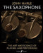 John Harle -- The Saxophone: The Art and Science of Playing and Performing, 2-Book Boxed Set by John Harle