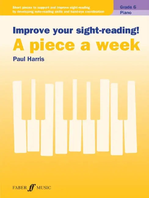 Improve your sight-reading! A piece a week Piano Grade 6 by Paul Harris