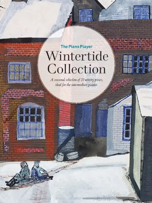 The Piano Player -- Wintertide Collection: A Seasonal Selection of 20 Wintry Pieces, Ideal for the Intermediate Pianist by Alfred Music