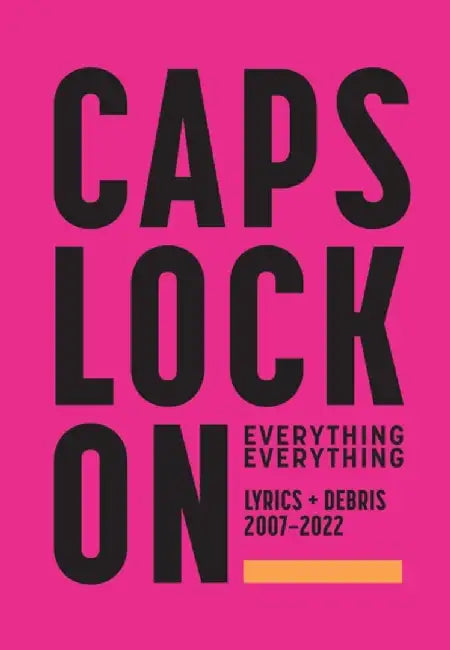 Caps Lock on -- Lyrics + Debris 2007-2022 by Everything Everything