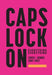 Caps Lock on -- Lyrics + Debris 2007-2022 by Everything Everything