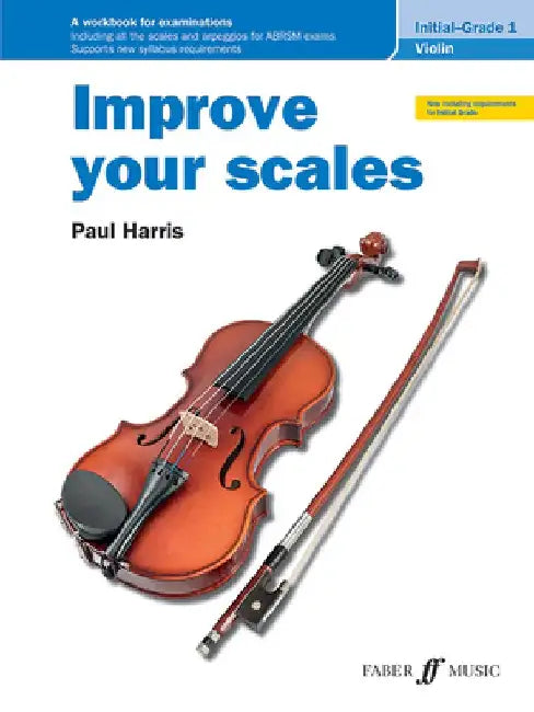 Improve Your Scales! Violin, Initial and Grade 1 by Paul Harris