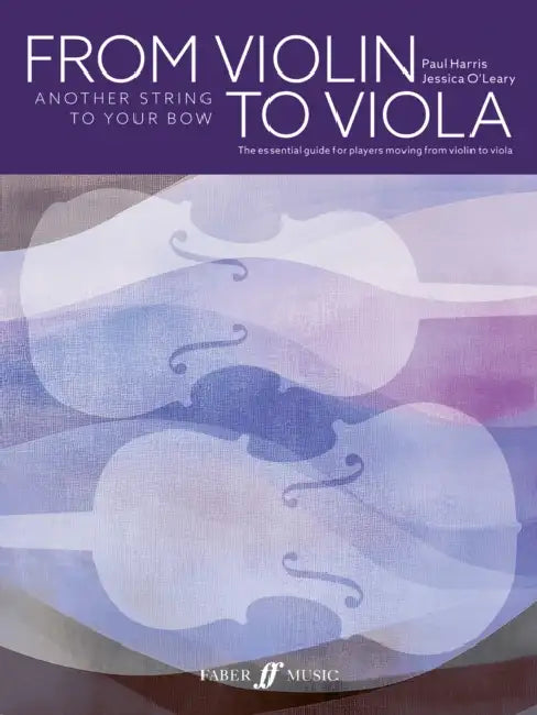 From Violin to Viola: Another String to Your Bow by Paul Harris