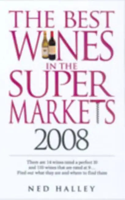 The Best Wines in the Supermarkets by Ned Halley