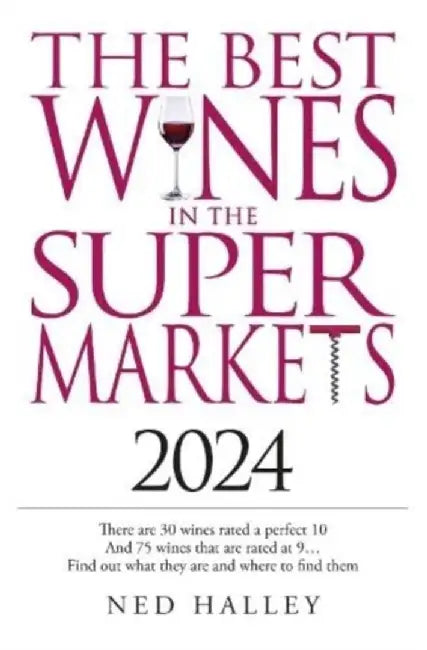 Best Wines in the Supermarket 2024 by Ned Halley