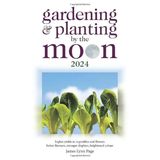 Gardening and Planting by the Moon 2024 by James Lynn Page