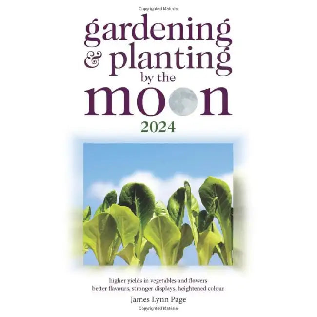 Gardening and Planting by the Moon 2024 by James Lynn Page
