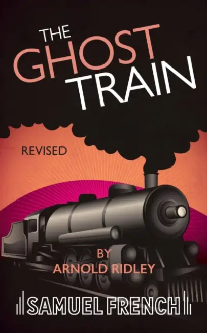 The Ghost Train (Revised) by Arnold Ridley