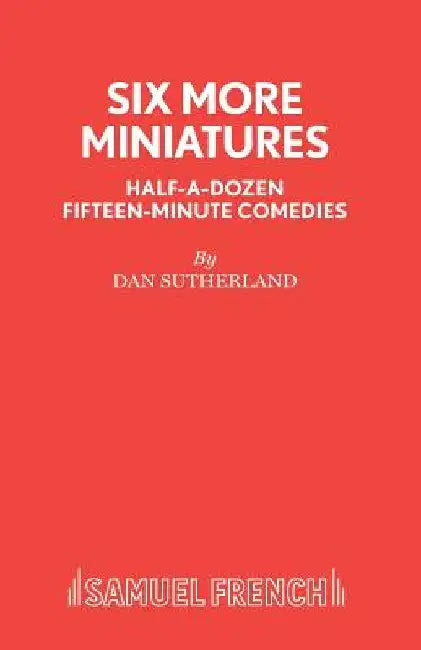 Six More Miniatures by Dan Sutherland