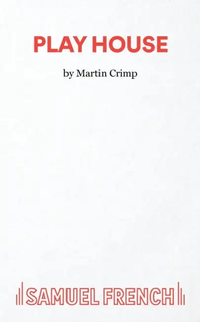Play House by Martin Crimp