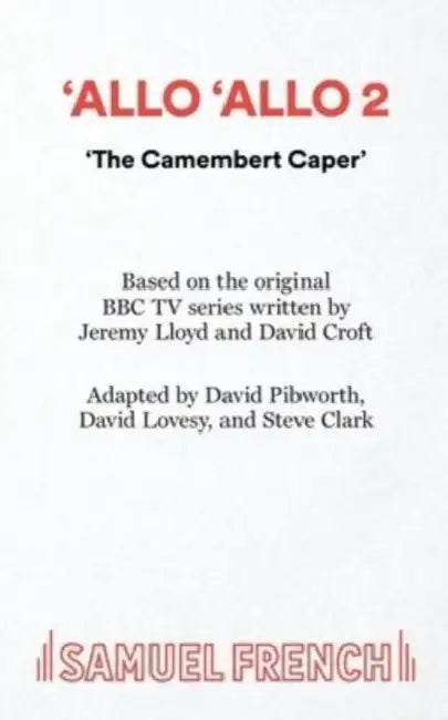 Allo 'Allo 2: The Camembert Caper by David Pibworth