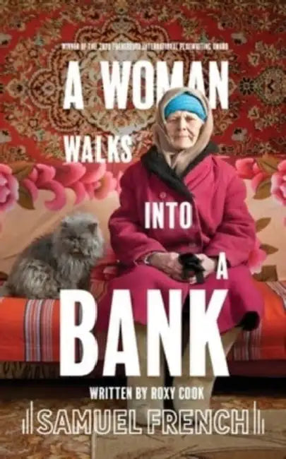 A Woman Walks Into A Bank by Roxy Cook
