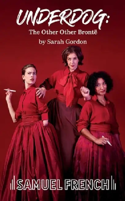 Underdog: The Other Other Bronte by Sarah Gordon