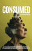 Consumed by Karis Kelly