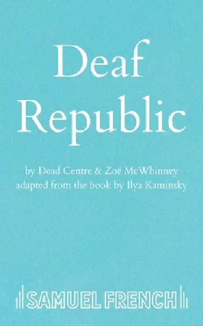 Deaf Republic by Dead Centre