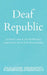 Deaf Republic by Dead Centre