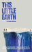 This Little Earth by Mehmood Syed