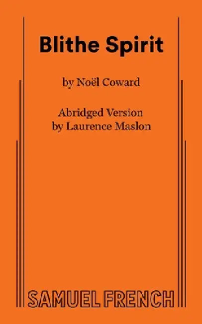 Blithe Spirit, Abridged Version by Noël Coward, Laurence Maslon