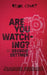 Are You Watching by Georgie Dettmer
