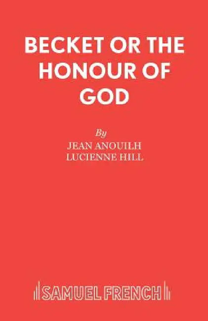 Becket or The Honour of God by Jean Anouilh