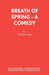 Breath of Spring - A Comedy by Peter Coke