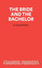 The Bride and Bachelor: Play by Ronald Millar