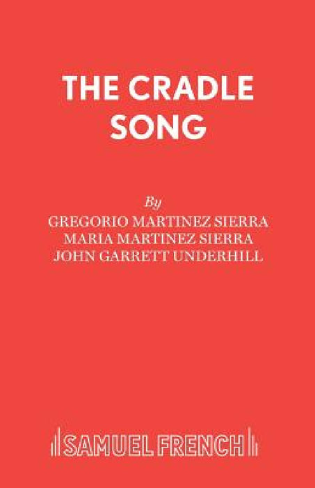 The Cradle Song by Gregorio Martinez Sierra, John Garrett Underhill