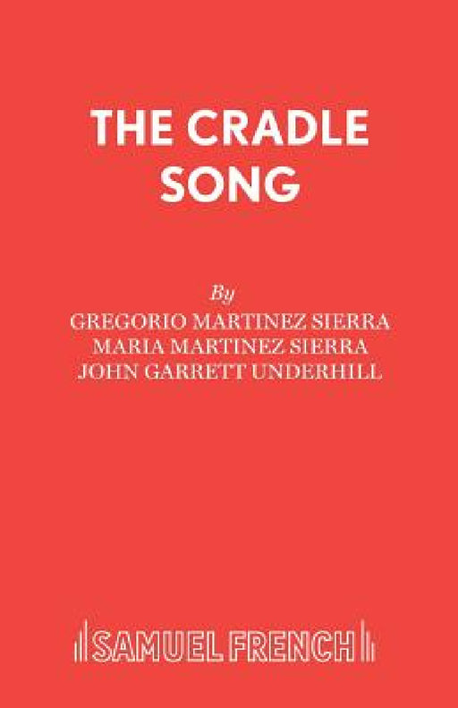 The Cradle Song by Gregorio Martinez Sierra, John Garrett Underhill
