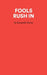 Fools Rush In - A Comedy by Kenneth Horne