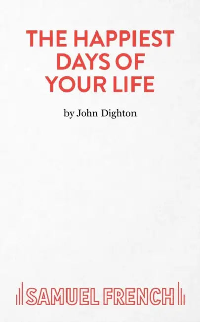 Happiest Days of your Life by John Dighton