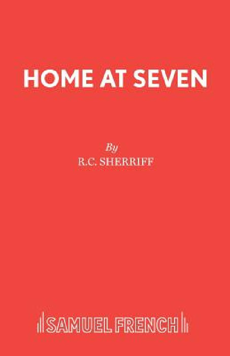 Home at Seven by R. C. Sherriff