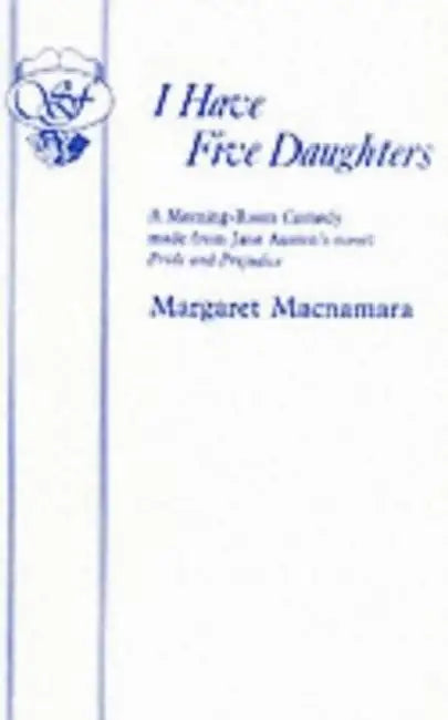 I Have Five Daughters: Play by M. Macnamara