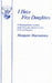 I Have Five Daughters: Play by M. Macnamara