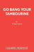 Go Bang Your Tambourine by Philip King