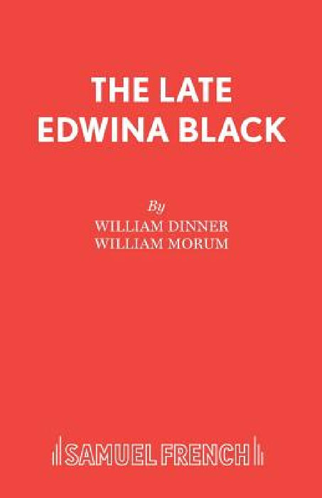 The Late Edwina Black by William Dinner