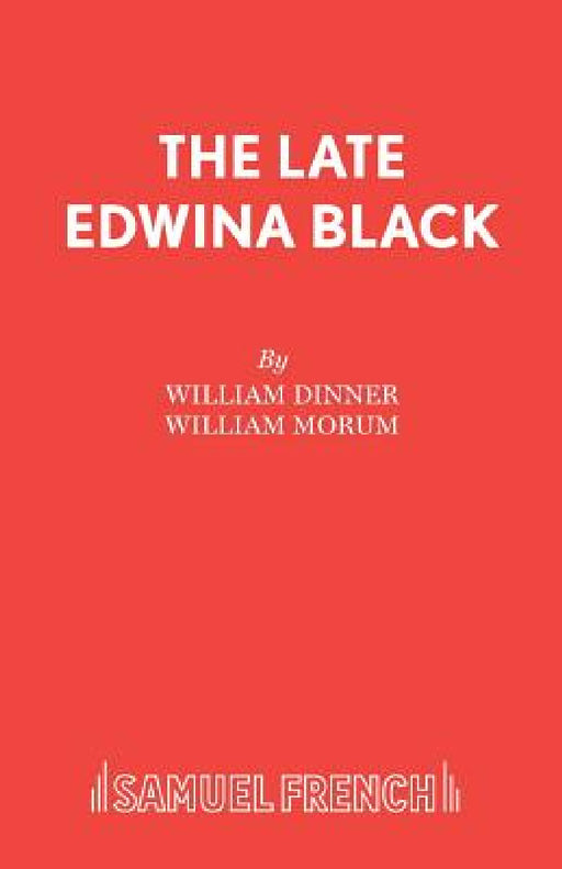 The Late Edwina Black by William Dinner