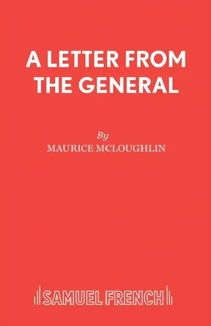 Letter from the General: Play by Maurice McLoughlin