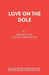 Love on the Dole by Ronald Gow