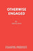 Otherwise Engaged by Simon Gray